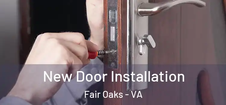 New Door Installation Fair Oaks - VA